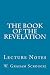 The Book of the Revelation:...