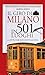 Il giro di Milano in 501 luoghi by Marina Moioli