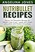 Nutribullet Recipes - Skinny Girl Smoothie Recipes for Weight-Loss in just 1 week with Green Smoothies and Protein Smoothies (Nutribullet, Nutribullet ... Protein Smoothies, Green Smoothies)
