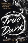 True Dark (The True Trilogy, 2) True Dark (The True Trilogy, 2)
