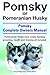 Pomsky or Pomeranian Husky. Pomsky Complete Owners Manual. Pomeranian Husky care, costs, feeding, grooming, training and health all included.