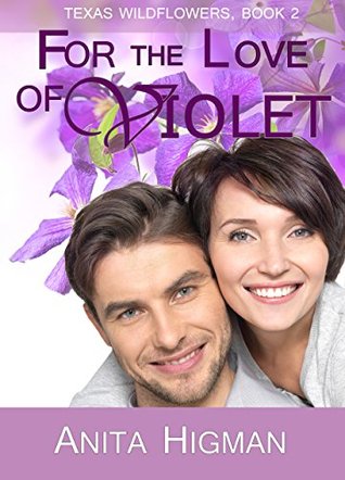 For The Love of Violet (Texas Wildflowers #2)