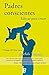 Padres conscientes: Educar para crecer (Spanish Edition)