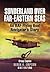 Sunderland Over Far-Eastern Seas: An RAF Flying Boat Navigator's Story