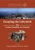 Escaping the Labyrinth: The Cretan Neolithic in Context (Sheffield Studies in Aegean Archaeology Book 8)