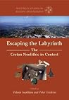 Escaping the Labyrinth: The Cretan Neolithic in Context (Sheffield Studies in Aegean Archaeology Book 8) Book cover for Escaping the Labyrinth: The Cretan Neolithic in Context (Sheffield Studies in Aegean Archaeology Book 8)