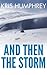 And Then the Storm