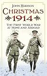 Christmas 1914: The First World War at Home and Abroad Christmas 1914: The First World War at Home and Abroad