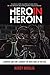 The Hero in Heroin: A Mother and Son's Journey on Both Sides of the Veil
