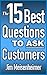 The 15 Best Questions to Ask Customers
