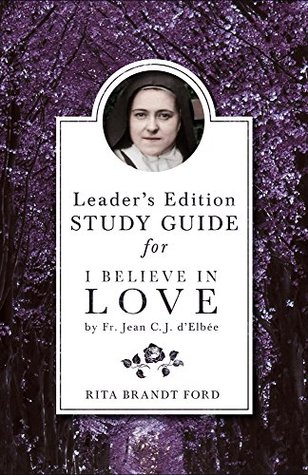 I Believe in Love Leader's Edition Study Guide (Kindle Edition)