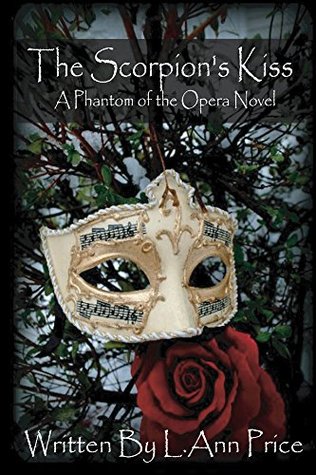 The Scorpion's Kiss- A Phantom of the Opera Novel (Kindle Edition)