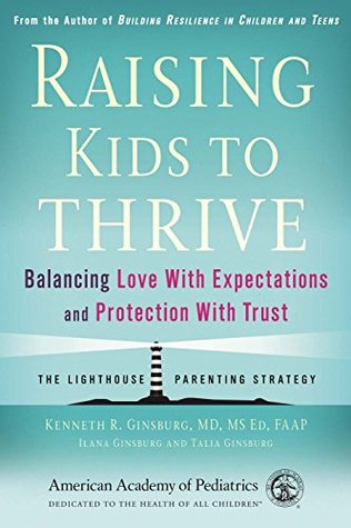 Raising Kids to Thrive: Balancing Love With Expectations and Protection With Trust