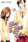 Say I Love You. 6 by Kanae Hazuki