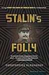 Stalin's Folly: The Tragic First Ten Days of WWII on the Eastern Front – Hitler's June 1941 Attack and Stalin's Paralysis from the Archives Stalin's Folly: The Tragic First Ten Days of WWII on the Eastern Front – Hitler's June 1941 Attack and Stalin's Paralysis from the Archives