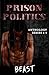 Prison Politics by Beast