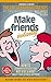 How to Make Friends Instantly!: How to Make Friends, Communicate Effectively, and Overcome Shyness and Social Anxiety (The Art of Making Friends)