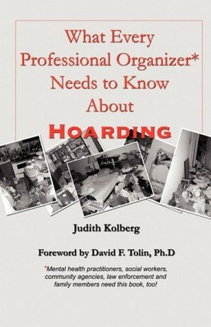 What Every Professional Organizer Needs To Know About Hoarding (Perfect Paperback)