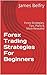 Forex Trading Strategies For Beginners: Forex Strategies, Tips, Plans & More Revealed (Forex,Trading Strategies,Forex Trading,Forex Trading Strategies,Forex ... Trading Success,Forex Trading Tips Book 1)
