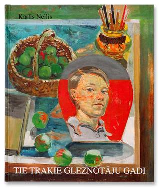 Tie trakie gleznotāju gadi (Hardcover)