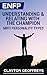 ENFP: Understanding & Relating with the Champion (MBTI Personality Types Books)