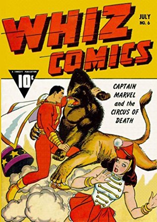 Whiz Comics #6 (Illustrated) (Golden Age Preservation Project)