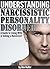 Narcissistic Personality Disorder: A Guide to Living With or Dating a Narcissist ( Narcissistic Husband | Narcissistic Boyfriend )