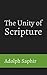The Unity of Scripture by Adolph Saphir