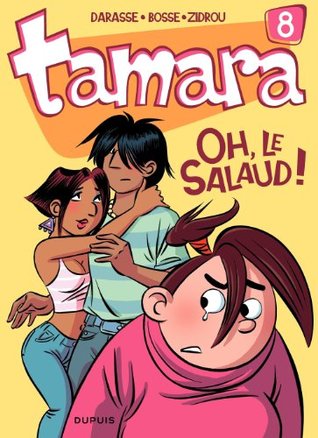 Oh, le salaud ! (Tamara #8)