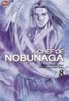 A Chef of Nobunaga Vol. 8 by Takuro Kajikawa A Chef of Nobunaga Vol. 8 by Takuro Kajikawa