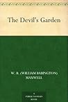 The Devil's Garden by W.B. Maxwell The Devil's Garden by W.B. Maxwell
