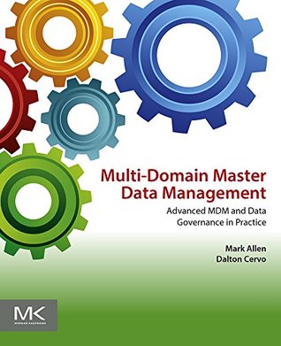 Multi-Domain Master Data Management: Advanced MDM and Data Governance in Practice (Kindle Edition)