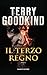 Il terzo regno by Terry Goodkind