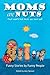 Moms are Nuts by Amy Vansant Moms are Nuts by Amy Vansant