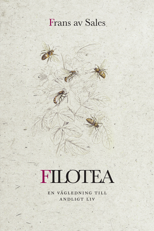 Filotea - En vägledning till andligt liv