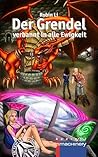 Der Grendel, verbannt in alle Ewigkeit