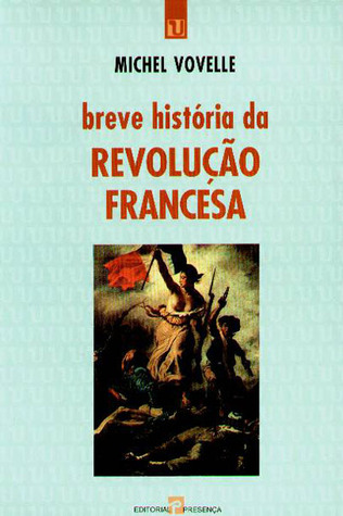 Breve História da Revolução Francesa