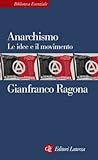 Anarchismo. Le idee e il movimento