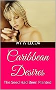 Caribbean Desires: The Seed Had Been Planted