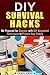 DIY Survival Hacks