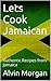 Lets Cook Jamaican: Authentic Recipes from Jamaica
