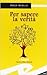 Per sapere la verità by Maria Masella