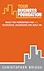 Your Business Foundation by Christopher Briggs Your Business Foundation by Christopher Briggs