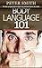 Body language 101: The Body Language Skills to Detect Lies and Read Anyone Like a Book (Mind Hacks, Body Language, Social Skills, Communication, Psychology, ... Dating, Attraction, Rapport 2)