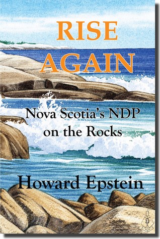 Rise Again: Nova Scotia's NDP on the Rocks (Mass Market Paperback)