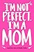 I’m Not Perfect. I’m a Mom. by Jasmine Han