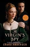 The Virgin's Spy by Laura Andersen The Virgin's Spy by Laura Andersen