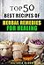 Top 50 Best Recipes of Herbal Remedies for Healing (Herbal Remedies for Healing - Healing Remedies - Herbal Remedies Book 1)