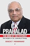 CK Prahalad: The Mind of the Futurist - Rare Insights on Life, Leadership & Strategy Book cover for CK Prahalad: The Mind of the Futurist - Rare Insights on Life, Leadership & Strategy