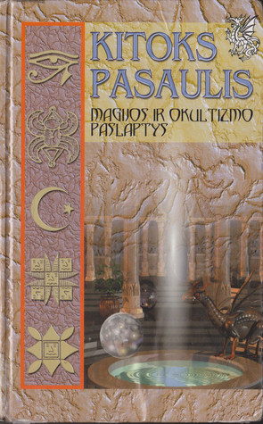 Kitoks pasaulis: magijos ir okultizmo paslaptys (Hardcover)